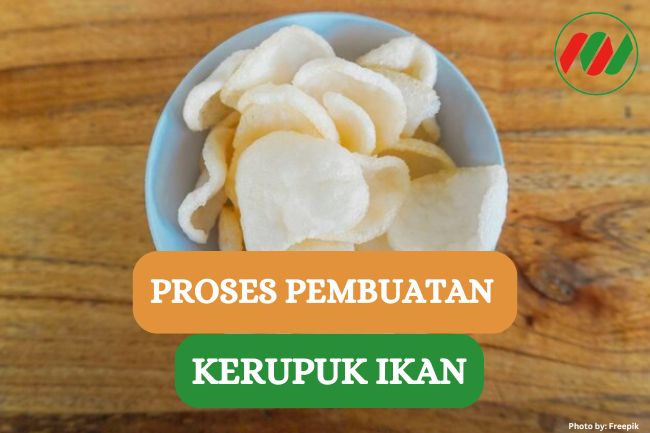 Inilah Proses Pembuatan Kerupuk Ikan yang Lezat